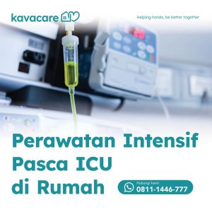 Perawatan pasca ICU di rumah, kavacare, homecare intensif